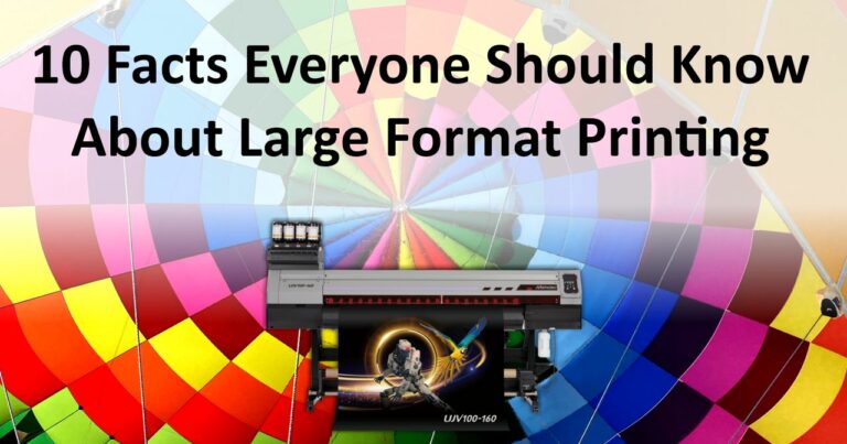 10 Facts Everyone Should Know About Large Format Printing